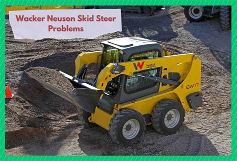 wacker skid steer loaders|wacker neuson skid steer problems.